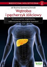 Zdjęcie "Medycyna holistyczna tom II – Wątroba i pęcherzyk żółciowy. Oczyszczanie organizmu, odkwaszanie, usuwanie kamieni" - Bielsko-Biała
