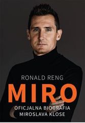 Miro. Oficjalna biografia Miroslava Klose