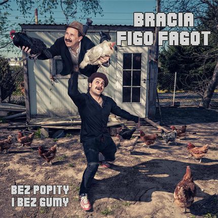 Bracia Figo Fagot: Bez popity i bez gumy [CD]