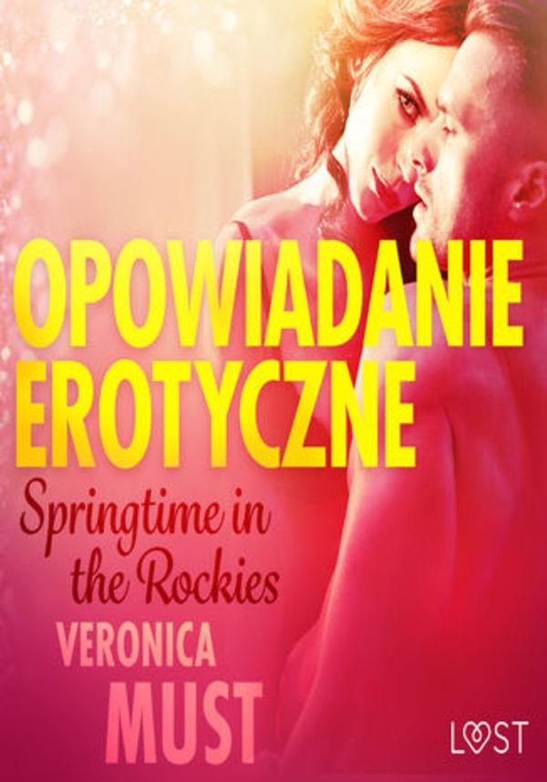 Springtime In The Rockies Opowiadanie Erotyczne Epub Ceny I Opinie Ceneopl 5575