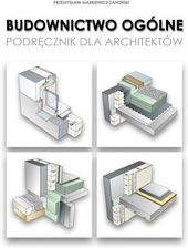 Budownictwo ogólne. Podręcznik dla Architektów. Markiewicz. 2018