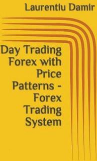 Day Trading Forex with Price Patterns - Forex Trading System