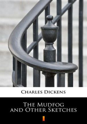 The Mudfog and Other Sketches