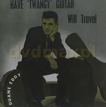 Duane Eddy: Have " Twangy" Guitar Will Travel (CD)