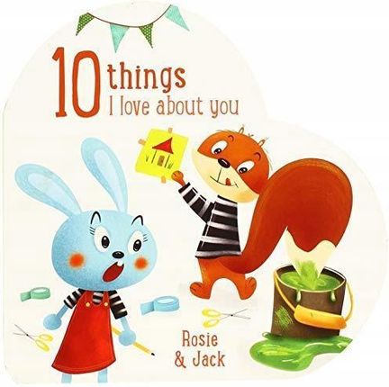 10 Things I Love About You Rosie and Jack