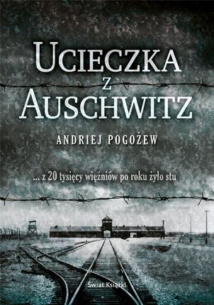 Ucieczka z Auschwitz - Pogożew Andriej