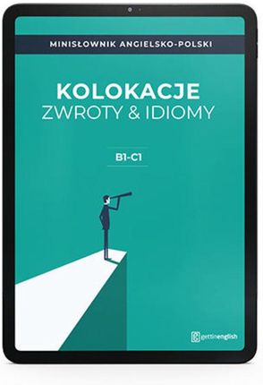 Minisłownik kolokacji, zwrotów i idiomów B1-C1.