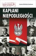 Książka religijna Kapłani niepodległości Joanna Wieliczka-Szarkowa - zdjęcie 1