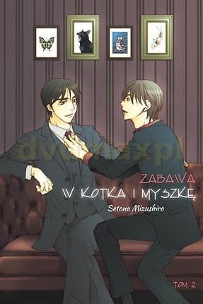 Zabawa w kotka i myszkę (Tom 2) - Setona Mizushiro [KOMIKS]