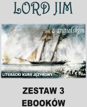 3 ebooki: Lord Jim z angielskim. Literacki kurs językowy (PDF)