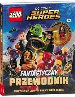LEGO DC Comics Super Heroes. Fantastyczny przewodnik