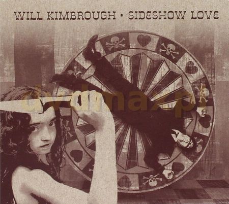 Will Kimbrough: Sideshow Love [CD]