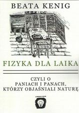 kupić Literatura popularnonaukowa Fizyka dla laika czyli o paniach i panach, którzy objaśniali naturę