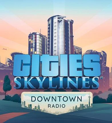 Cities Skylines - Downtown Radio (Digital)