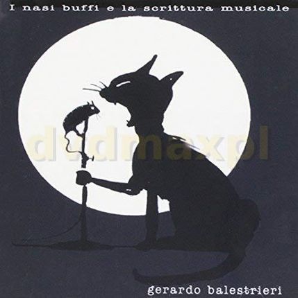 Gerardo Balestrieri: I Nasi Buffi E La Scrittura Musicale [CD]