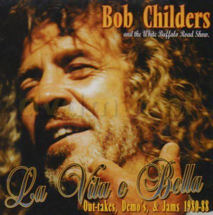 Bob Childers: La Vita E' Bella [CD]