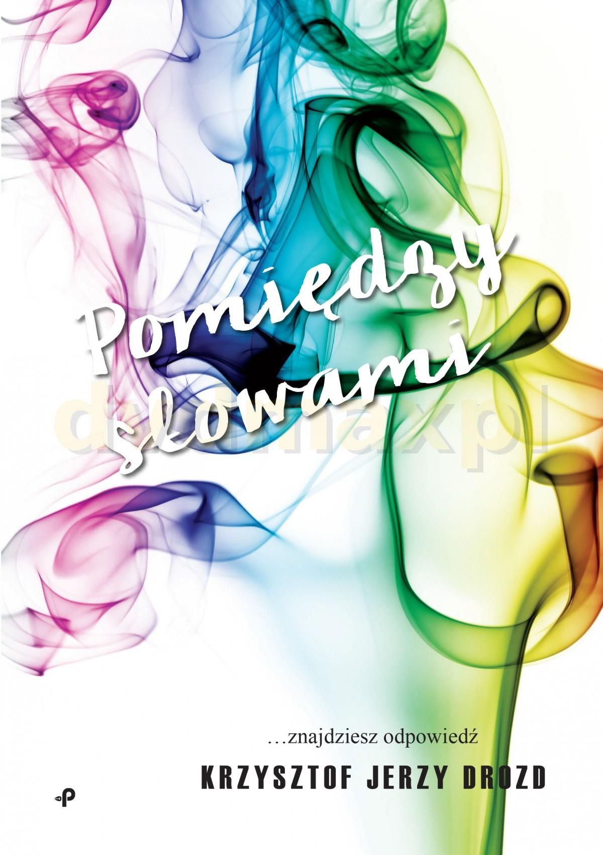 POMIĘDZY SŁOWAMI, KRZYSZTOF JERZY DROZD Ceny i opinie Ceneo.pl