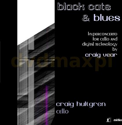 Craig Hultgren: Black Cats & Blues - A Hypermedia Concerto For Cello And Digital Technology [CD]