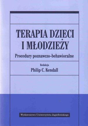 Terapia dzieci i młodzieży. Procedury poznawczo-behawioralne