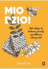Zdjęcie Miodzio! Jak założyć ul, hodować pszczoły i produkować własny miód - Przemyśl