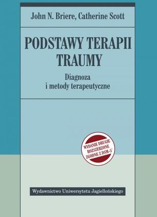 Podstawy terapii traumy. Wydanie drugie rozszerzone zgodne z DSM-5