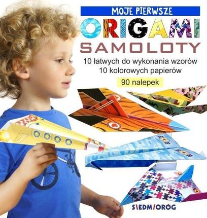 Samoloty. Moje pierwsze origami
