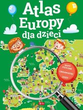 Zdjęcie Atlas Europy dla dzieci. Mapy fizyczne. Ciekawostki. Quizy - Kraków
