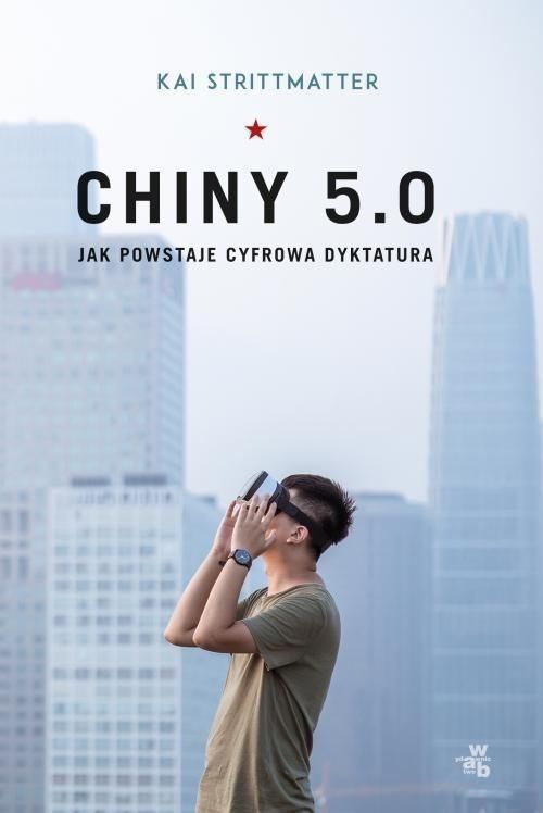 Chiny 5.0. Jak powstaje cyfrowa dyktatura - zdjęcie 1 Chiny 5.0. Jak powstaje cyfrowa dyktatura