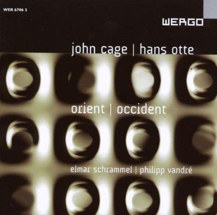Elmar Schrammel, Hans Otte, Philipp Vandre - Cage / Otte: Orient / Occident