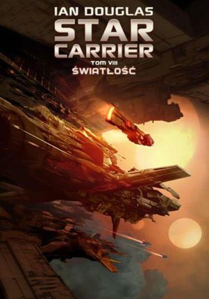 Star Carrier. Tom 8. Światłość