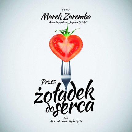 Przez żołądek do serca  - Marek Zaremba (Audiobook)