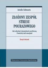 Zdjęcie Złożony zespół stresu pourazowego. Jak odzyskać integralność psychiczną i kontrolę nad emocjami. Zeszyt ćwiczeń - Stargard