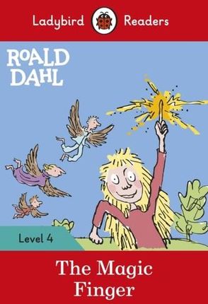 Roald Dahl: The Magic Finger - Ladybird Readers Level 4 Roald Dahl