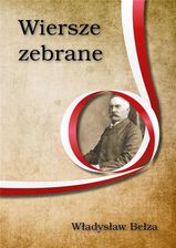 Zdjęcie Wiersze zebrane. Władysław Bełza - Bieruń