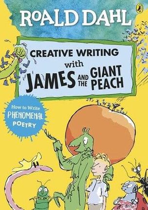 Roald Dahl: Creative Writing With James and the Giant Peach - How to Write Phenomenal Poetry Roald Dahl