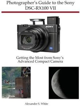 Photographer's Guide to the Sony DSC-RX100 VII