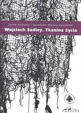 Zdjęcie Wojciech Sadley. Tkanina życia - Pierzchnica