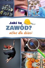 Zdjęcie Jaki to zawód? Atlas dla dzieci - Kunów