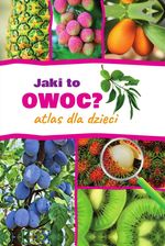 Zdjęcie Jaki to owoc? Atlas dla dzieci - Górowo Iławeckie