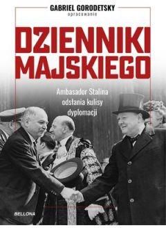 Dzienniki Majskiego. Ambasador Stalina odsłania kulisy dyplomacji