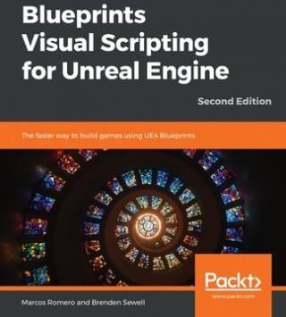 Blueprints Visual Scripting for Unreal Engine - Second Edition ...