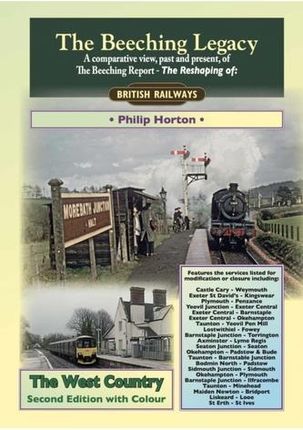 The Beeching Legacy: The West Country Horton, Philip