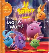 Sunny Bunnies: The Magic Wand: A Lift-The-Flap Book