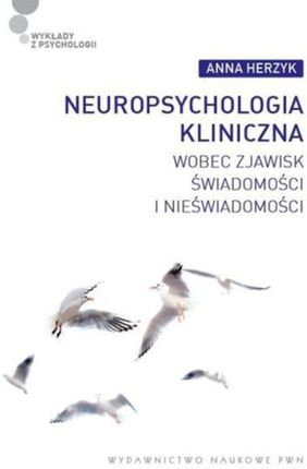 Neuropsychologia kliniczna wobec zjawisk świadomości i nieświadomości (EPUB)