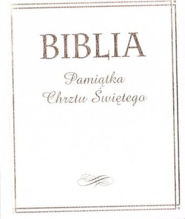 Wydawnictwo Diecezjalne I Drukarnia W Sandomi Biblia Pamiątka Chrztu Świętego (Złocona)