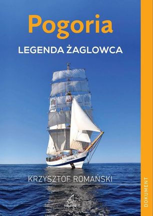 Pogoria. Legenda Żaglowca 