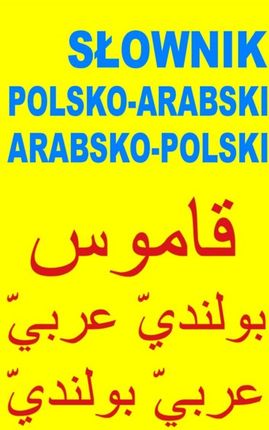 Słownik polsko - arabski, arabsko - polski