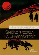 Zdjęcie Śmierć rycerza na uniwersytecie - Sulejówek