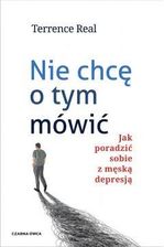 Zdjęcie Nie Chcę O Tym Mówić. Jak Poradzić Sobie Z Męską Depresją  - Warszawa