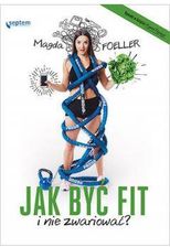 Zdjęcie Jak Być Fit I Nie Zwariować?  - Choroszcz